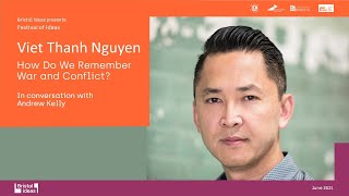 Viet Thanh Nguyen: How Do We Remember War and Conflict?