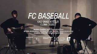 FC Baseball - Kai oras atšils @ Pavėsis