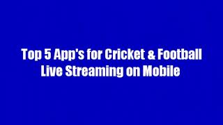 Best App's to watch live video streaming of World Cup cricket and football Matches