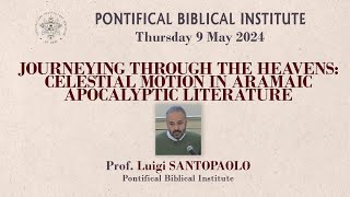 P. Santopaolo - Journeying Through the Heavens: Celestial Motion in Aramaic Apocalyptic Literature