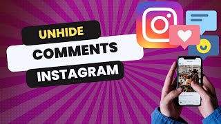 How to Unhide Comments on Instagram in 2024