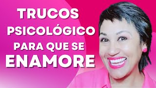 6 TRUCOS PSICOLOGICOS PARA QUE SE ENAMORE DE TI