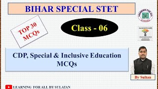 BSSTET : (CDP, Special & Inclusive Education MCQs) Class - 6...by Sultan