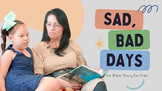 Sad, Bad Days | The Bible Story for Kids by Uncle Arthur Maxwell | #biblestories