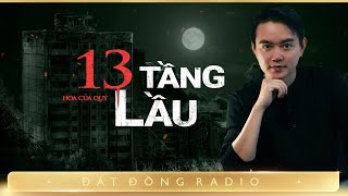 Nghe truyện ma : 13 TẦNG LẦU - Chuyện về 13 con quỷ trong mỗi con người - Tập 1/2