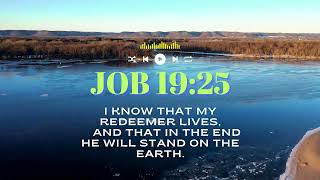 JOB 19:25 I KNOW THAT MY REDEEMER LIVES