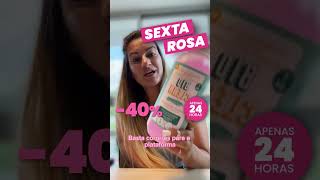 SEXTA Louca 🌸 Descontos de 40% de desconto em toda a loja