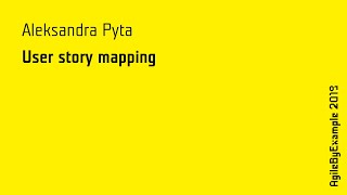 AgileByExample 2019: Aleksanda Pyta - User story mapping