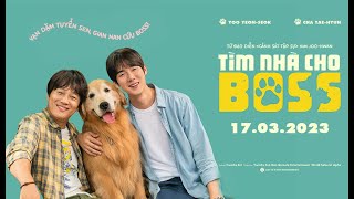 (Official Trailer) Tìm Nhà Cho Boss | KC 17.03.2023 | K79 Movie Trailer