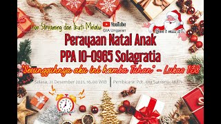 Ibadah Perayaan Natal 2021 PPA IO - 0965 Solagratia | Gereja Isa Almasih Ungaran