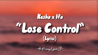 Kesha x Ifa “Lose Control” CLEAN (Official Lyrics Video”