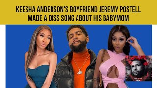 Keesha Anderson’s boyfriend Jeremy Postell wrote a diss track about his babymother 😱 #keeshakaylee