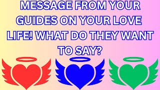 🔮Message From Your Guides On Your Love Life! What Do They Want To Say?💞Pick A Card Love Reading