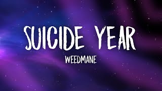 WEEDMANE - SUICIDE YEAR (Lyrics) | loced out pistol grip in the trunk stunt blunt