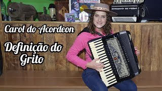 Carol do Acordeon - Definição do Grito