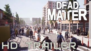 DEAD MATTER New OPEN WORLD Zombie Sandbox Trailer (2017)