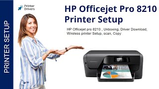 HP Officejet Pro 8210 Printer Setup | Printer Drivers | Wi-Fi setup | Unbox | HP Smart App Install