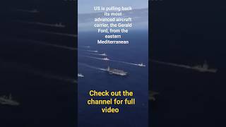 why US is pulling back its most advanced aircraft carrier, the Gerald Ford, from near to Israel