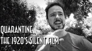 Quarantine As A 1920's Silent Movie