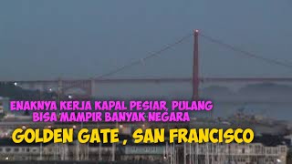 mau pulang mampir dulu di Golden Bridge, san francisco