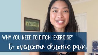 Ditch exercise and embrace gentle movement to overcome chronic pain