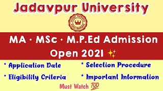 Jadavpur University PG Admission 2021 | MA, MSc & M.P.Ed Official Notification 💯