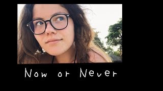 Now or Never//vlog