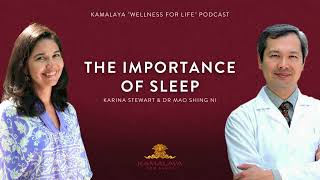 Kamalaya Wellness for Life podcast | The Importance of Sleep with Dr Mao Shing Ni