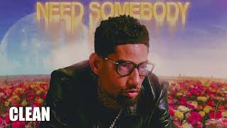 PnB Rock   Need Somebody (CLEAN VERSION)