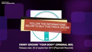 Kenny Ground - Your Body (Original mix) [Playmobil]