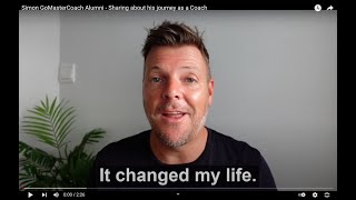 It changed my life! Simon GoMasterCoach Alumni - Sharing about his journey as a Coach