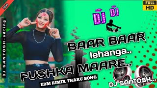 4k RIMIX√√ THARU WEDDING DANCE SPECIAL EDM DJ SONG | PRESENTED BY DJ SANTOSH NAUKHARI KANCHANPUR.