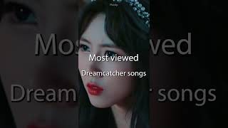 Most viewed Dreamcatcher songs  #shorts #dreamcatcher