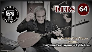 DERS 64 Evlerinin Önü Yonca (Ciranê Allah Allah) Solist veya Kendimize bağlama eşlik partisyonu