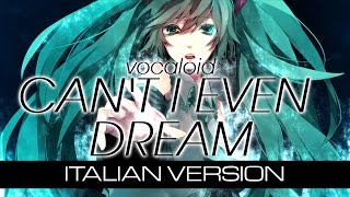 【Hatsune Miku】 Can't I even dream ~2013 Italian Version~