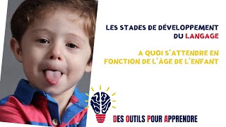 Langage oral, à quoi s'attendre en fonction de l'âge de l'enfant