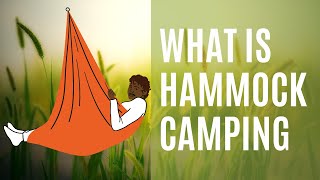 What Is Hammock Camping? | Leave The Ground Behind