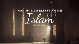 Non-Muslim Blessed with Islam