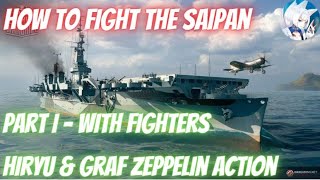 Wows Blitz How to fight the Saipan Part I - Hiryu & Graf Zeppelin