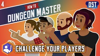 Challenge Your Players - How to Dungeon Master Series