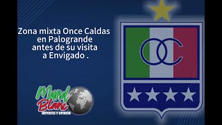 Zona mixta estadio Palogrande , entrevista con los protagonistas del Once Caldas antes de su víaje.