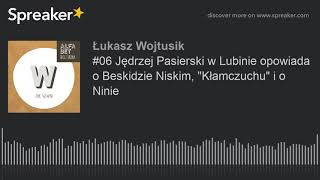 #06 Jędrzej Pasierski w Lubinie opowiada o Beskidzie Niskim, "Kłamczuchu" i o Ninie