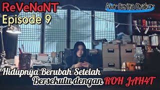 HIDUP WANITA INI BERUBAH SETELAH DIRASUKI ROH || alur cerita "REVENANT Episode - 9 || Dari Winfokpop