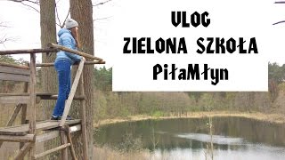 VLOG | Zielona Szkoła | PiłaMłyn🌲