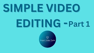 Simple Video Editing Part 1