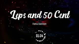 Foma Daemon - Leps and 50 Cent