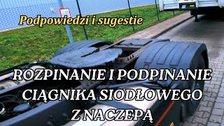 ROZPINANIE I PODPINANIE CIĄGNIKA SIODŁOWEGO Z NACZEPĄ