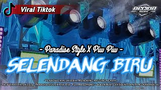 Dj Selendang Biru • Paradise Style X Piw Piw • New Viral Tiktok 2024 • Full Bass Horeg