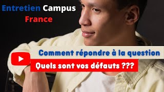 Entretien campus France : Comment répondre à la question : quels sont vos défauts ?