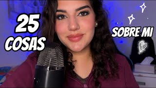 ASMR 25 COSAS SOBRE MI 🦋